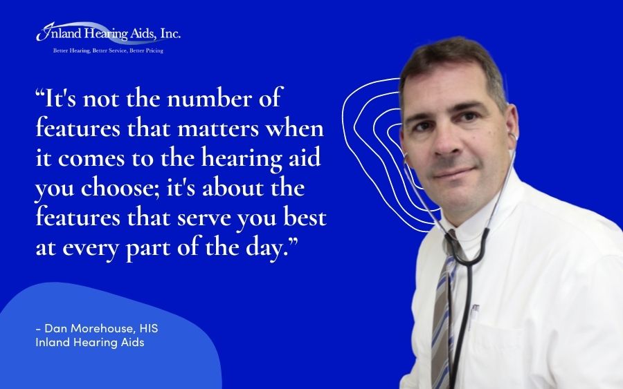 It's not the number of features that matters when it comes to the hearing aid you choose; it's about the features that serve you best at every part of the day